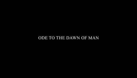 ode to the dawn of man