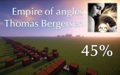 [图][45%]Minecraft红石音乐——Empire of angels