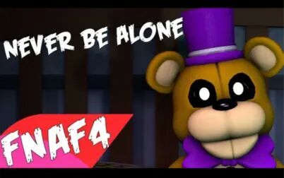 [图][FNAF SFME]“Never be alone”永不孤单(中文翻译