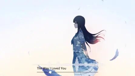 [图]Nightcore - The Way I Loved You (Copyright Free)