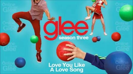 [图]Glee - Love You Like A Love Song