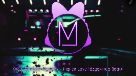 [图]Higher Love (Magentium Remix)