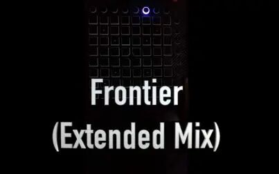 [图]【Launchpad】Frontier(Extended Mix)