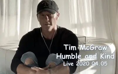 [图]【乡村经典】Tim McGraw - Humble And Kind 2020.04.05