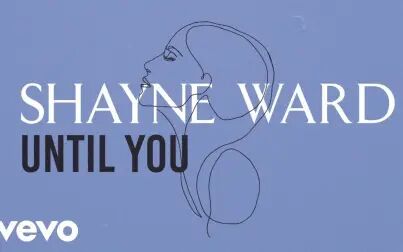 [图]【Shayne Ward】 Until You官方歌词版