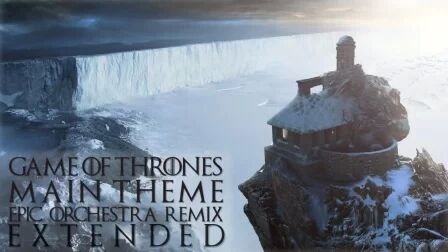 [图]Game of Thrones Main Theme - Epic Orchestra Remix (Extended)