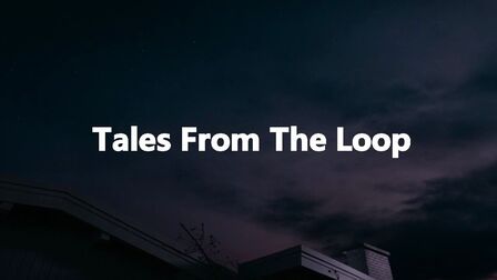 [图]【自娱自乐】Tales From The Loop E01