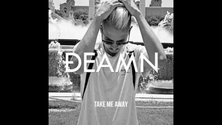 [图]DEAMN - Take Me Away