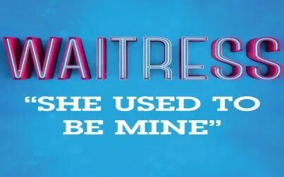 [图]音乐剧Waitress - She used to be mine 官方伴奏