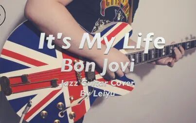 [图]Bon Jovi — It's My Life | 爵士吉他翻弹