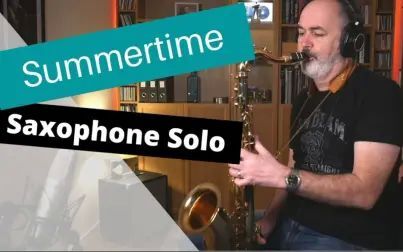 [图]【萨克斯】夏日时光Summer time - Saxophone Solo