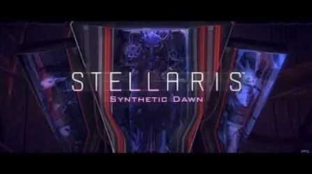 [图]Stellaris: Synthetic Dawn Story Pack - Announcement Trailer