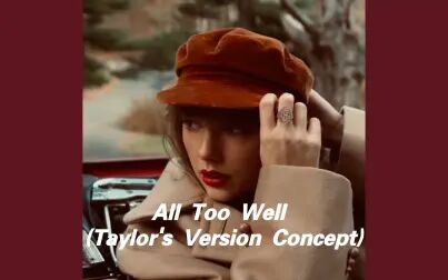 [图]【Taylor Swift】All Too Well (Taylor's Version Concept)