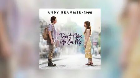 [图]Andy Grammer R3HAB - Dont Give Up On Me