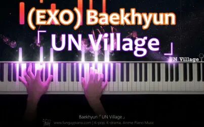 [图][EXO] 伯贤 Baekhyun「UN Village」钢琴改编