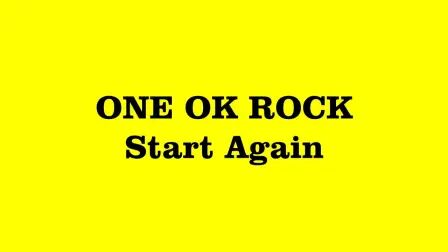 [图]【英文歌词】ONE OK ROCK - Start Again