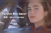 [图]怀旧经典法语歌曲《Pardon Mon Amour》,法式浪漫,让人深陷其中