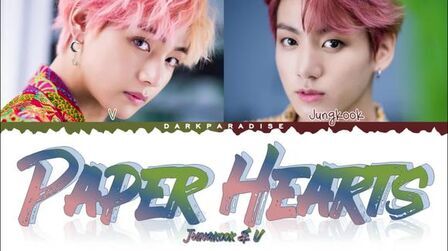 [图]BTS防弹少年团 Jungkook & V - Paper Hearts