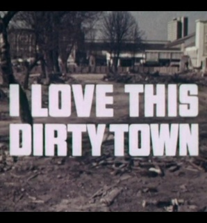 I Love This Dirty Town