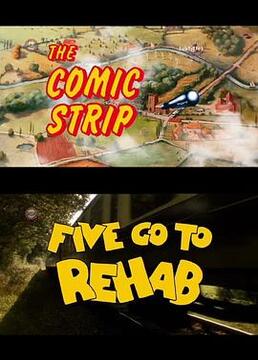 The Comic Strip Presents: Five Go to Rehab