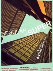 Regular or Super: Views on Mies van der Rohe