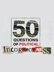 50 Questions of Political Incorrectness