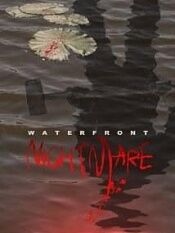 Waterfront Nightmare