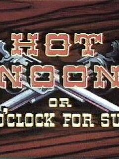 Hot Noon or 12 O'Clock for Sure